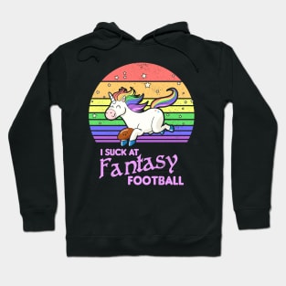 I suck at fantasy football Unicorn Footbal league Hoodie